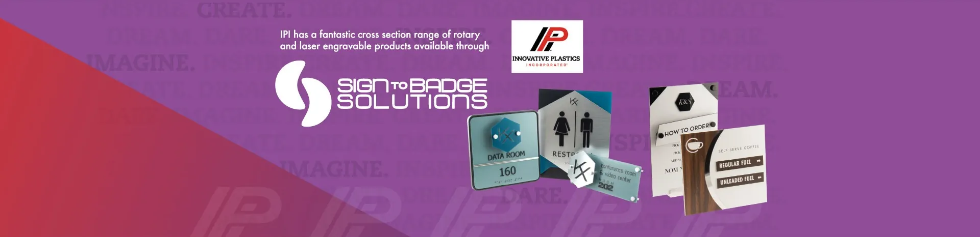 IPI rotary and laser engravable products available through Sign to Badge Solutions